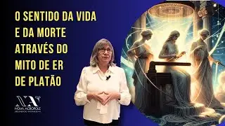 O sentido da vida e da morte através do mito de Er de Platão