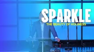 SPARKLE: THE BEAUTY OF HOLINESS | 1 PETER 1:13-15