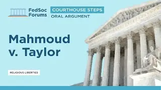 Courthouse Steps Oral Argument: Mahmoud v. Taylor