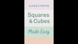 Squares & Cubes Class 8 | Full Chapter Explanation