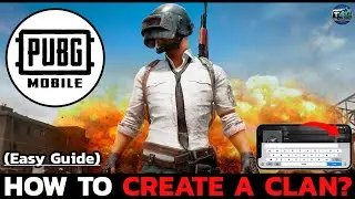 Create Your Own Clan in PUBG Mobile: How to Set Up a Clan in PUBG Mobile?