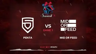 Penta против Mid or Feed, Первая карта, Квалификация на Dota Summit 8