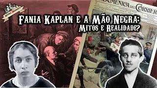 Fania Kaplan e a M&atilde;o Negra Anarquista?
