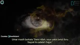 UMAR BIN KHATTAB menyakini ibnu sayyat adalah Dajjal