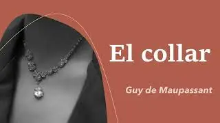 El collar - Guy de Maupassant [Audiolibro / Audiobook]