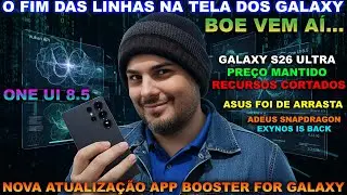 PAPO TECH #198😱FIM DAS LINHA NA TELA📲 (Novas Telas BOE)✨️Atualiza&ccedil;&atilde;o C&acirc;meras One UI 8.5📷🎬⬇️ASUS🪦💀🤡