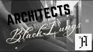 Architects | Black Lungs (Guitar Cover)