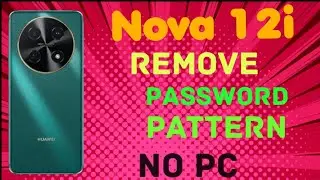 Huwaei nova 12i hard reset | no pc | how to remove password huwaei nova 12i 