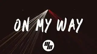 Tobtok - On My Way (Lyrics / Lyric Video)