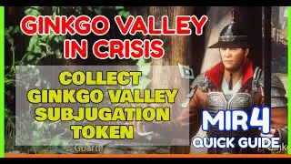 MIR4 Quick Guide Ginkgo Valley in Crisis: Collect Ginkgo Valley Subjugation Token