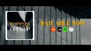 NEWTONE  - OPEN UP (Ft. Yago Music)