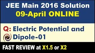 JEE Main 2016 Physics Solutions | Electric Potential and Dipole-01