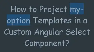 How to Project my-option Templates in a Custom Angular Select Component?