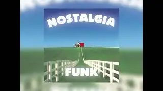 NOSTALGIA FUNK (SUPER SLOWED)