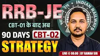 RRB-JE CBT-02 Strategy | Ab Hoga Har Subject Clear | 90 Days Plan by Raman Sir