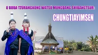 8 Buba Tz&uuml;rangkong Wats&uuml; Mungdang Shibangba: Chungtiayimsen Watsu Telongjem