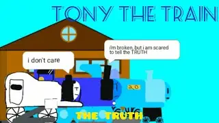 TONY THE TRAIN: the truth