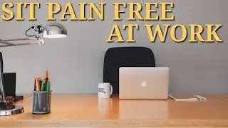 How to Sit Pain-Free in an Office When You Have Back Pain/Sciatica
