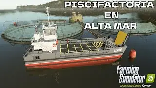 Todo Sobre la Piscifactor&iacute;a en 4 Minutos | HIGHLANDS FISHING EDITION #fs25