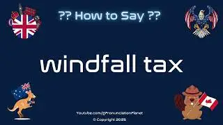💰🌬️ How to Pronounce windfall tax? (CORRECTLY) | Pronunciation Planet