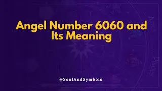 Angel Number 6060 and Its Meaning | Seeing 6060? 💫