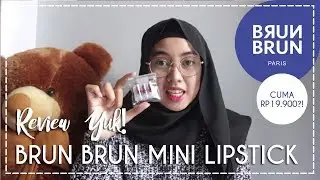 REVIEW BRUN BRUN MINI LIPSTICK | REVIEW YUK!