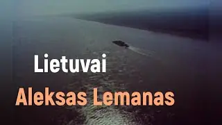 Aleksas Lemanas - Lietuvai