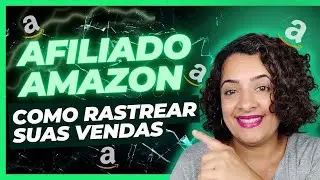 [AFILIADO AMAZON] COMO RASTREAR VENDAS | COMO CRIAR V&Aacute;RIOS ID DE RASTREAMENTO AMAZON