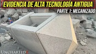 Evidencia de alta tecnolog&iacute;a antigua - Parte 1: Mecanizado