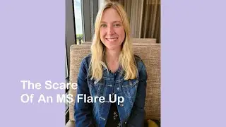 Multiple Sclerosis Flare Up VS Medication Side Effect&rsquo;s