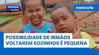 Crianças desaparecidas: perito diz que possibilidade de irmãos voltarem sozinhos é pequena