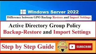 Group Policy - GPO Backup Import settings || Difference in GPO Backup restore and Import Settings