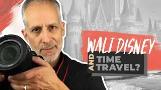 Ep. 2 - Walt Disney and Time Travel?