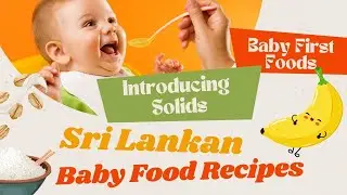 Sri Lankan Baby Food Recipes: First Foods | Mealtime Made Easy