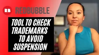 HOW TO DO A TRADEMARK SEARCH FOR REDBUBBLE - PRINT ON DEMAND TRADEMARK CHECKING TOOL