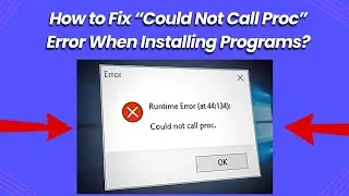 How to Fix “Could Not Call Proc” Error When Installing Programs