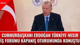 #CANLI | Cumhurbaşkanı Erdoğan, Türkiye-Mısır İş Forumu Kapanış Oturumu’nda konuşuyor