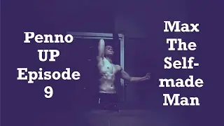 The Self-Made Man- Max  Penno 7 UP - Ep 9 (Sydney & Global' version of 7up Series)