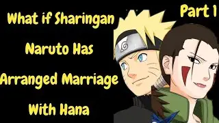 What if Sharingan Naruto Has Arranged Marriage With Hana