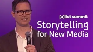Storytelling for New Media | [a]list summit: Frontline Marketing