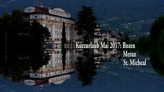 Urlaub Bozen / Meran 2017