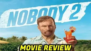 NOBODY 2 REVIEW - Good, FUN, Action Film