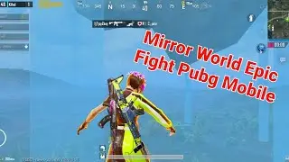 Mirror World Epic Fight pubg mobile | pubg mobile official YouTube channel | cube xT Gaming