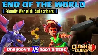 Dragoon's Vs Rootriders - Friendly War with Subscribers #coc #th17 #live