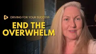 End the Overwhelm | Driving For Your Success | Sheevaun 
