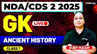 NDA & CDS 2 2025 Exam GK Live - Ancient History - Class 1