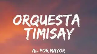 Orquesta Timisay -- Al por mayor