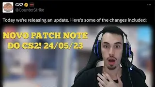UPDATE CS2 23/05/24! LENDO O PATCH NOTE EM PRIMEIRA M&Atilde;O