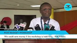 Save over GH&cent;1.7m, host post budget workshop in Parliament - MP rallies