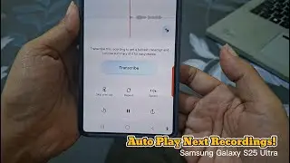 Как автоматически воспроизводить следующую запись на Samsung Galaxy S25 Ultra